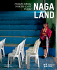Naga Land: Voices from Northeast India By Stiftung Humboldt Forum (Editor) Cover Image