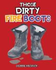 Those Dirty Fire Boots Cover Image