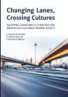 Changing Lanes, Crossing Cultures: Equipping Christians and Churches for Ministry in a Culturally Diverse Society By Andrew Philip Schachtel, Choon-Hwa Lim, Michael Kenneth Wilson Cover Image