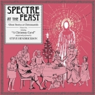 Spectre at the Feast: Ghost Stories at Christmastide: Volume One Cover Image