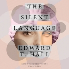 The Silent Language By Edward T. Hall, Stephen Thorne (Read by) Cover Image