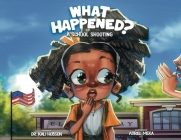 What Happened: A School Shooting By Kali Hobson, Adriel Meka (Illustrator) Cover Image