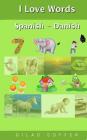 I Love Words Spanish - Danish By Gilad Soffer Cover Image