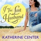 The Lost Husband Lib/E By Katherine Center, Amy Rubinate (Read by) Cover Image