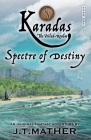 Karadas: The Veiled Realm: Spectre of Destiny By James T. Mather Cover Image