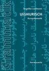 Uighurisch: Kurzgrammatik By Angelika Landmann Cover Image