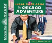 The Chicago Adventure (Library Edition) (Sugar Creek Gang #5) By Paul Hutchens, Aimee Lilly (Narrator) Cover Image