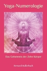 Yoga Numerologie: Das Geheimnis der 10 Körper Cover Image