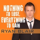 Nothing to Lose, Everything to Gain: How I Went from Gang Member to Multimillionaire Entrepreneur Cover Image