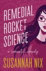 Remedial Rocket Science: A Romantic Comedy By Susannah Nix Cover Image
