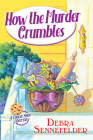 How the Murder Crumbles (A Cookie Shop Mystery #1) By Debra Sennefelder Cover Image