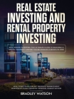 Real Estate Investing The Ultimate Guide to Building a Rental Property Empire for Beginners (2 Books in One) Real Estate Wholesaling, Property Managem By Brandon Anderson Cover Image