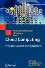 Cloud Computing: Principles, Systems and Applications (Computer Communications and Networks) By Nikos Antonopoulos (Editor), Lee Gillam (Editor) Cover Image
