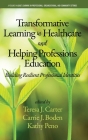 Transformative Learning in Healthcare and Helping Professions Education: Building Resilient Professional Identities (hc) (Adult Learning in Professional) By Teresa J. Carter (Editor), Carrie J. Boden (Editor), Kathy Peno (Editor) Cover Image