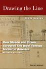 Drawing the Line: How Mason and Dixon Surveyed the Most Famous Border in America By Edwin Danson Cover Image