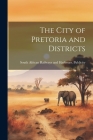 The City of Pretoria and Districts Cover Image