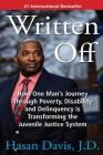 Written Off: How One Man's Journey Through Poverty, Disability and Delinquency is Transforming the Juvenile Justice System Cover Image