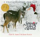 Stranger in the Woods: A Photographic Fantasy (Nature) By II Sams, Carl R., Jean Stoick (Joint Author), Carl R. Sams II (Photographer) Cover Image