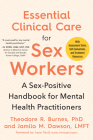 Essential Clinical Care for Sex Workers: A Sex-Positive Handbook for Mental Health Practitioners Cover Image