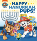 Happy Hanukkah, Pups! (PAW Patrol) By Random House, Random House (Illustrator) Cover Image