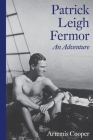 Patrick Leigh Fermor: An Adventure Cover Image