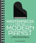 Masterpieces for the Modern Pianist: A Unique Classical Piano Collection of Favorites and Undiscovered Gems Cover Image