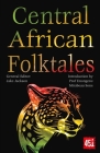 Central African Folktales (The World's Greatest Myths and Legends) By Professor Enongene Mirabeau Sone (Introduction by), J.K. Jackson (General editor) Cover Image