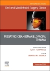 Pediatric Craniomaxillofacial Trauma, an Issue of Oral and Maxillofacial Surgery Clinics of North America: Volume 35-4 (Clinics: Dentistry #35) Cover Image