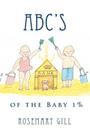 ABC'S of the Baby 1% By Rosemary Gill Cover Image