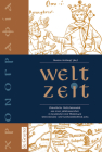 Welt-Zeit: Christliche Weltchronistik Aus Zwei Jahrtausenden in Beständen Der Thüringer Universitäts- Und Landesbibliothek Jena Cover Image