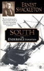 South: The Endurance Expedition -- The breathtaking first-hand account of one of the most astounding Antarctic adventures of all time Cover Image