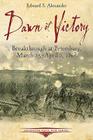 Dawn of Victory: Breakthrough at Petersburg, March 25 - April 2, 1865 (Emerging Civil War) Cover Image