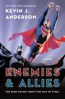 Enemies & Allies: A Novel By Kevin J. Anderson Cover Image
