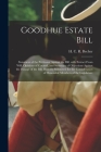 Goodhue Estate Bill [microform]: Statement of the Petitioner Against the Bill, With Extract From Will, Opinions of Counsel, and Summary of Objections Cover Image