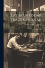 Eastman Kodak Trade Circular: 1909-1910 By Eastman Kodak Company (Created by) Cover Image