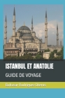 Istanbul Et Anatolie: Guide de Voyage By Baltasar Rodríguez Oteros Cover Image