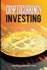Cryptocurrency Investing: Navigating the Cryptocurrency Market: Strategies and Tips for Profitable Investments Cover Image
