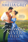 A Gentleman Never Tells (The Rogues' Dynasty) By Amelia Grey Cover Image
