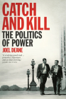 Catch and Kill : The Politics of Power Cover Image