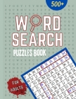 500+ Word Search Puzzles for Adults: Word search book with a massive 500 themed puzzles to enjoy-Word Find Puzzle For Seniors and Adults Hours Of Brai By Nouh Nettache Cover Image