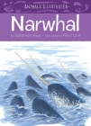 Animals Illustrated: Narwhal (English) By Solomon Awa, Hwei Lim (Illustrator) Cover Image