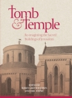 Tomb and Temple: Re-Imagining the Sacred Buildings of Jerusalem (Boydell Studies in Medieval Art and Architecture #13) By Robin Griffith-Jones (Editor), Eric C. Fernie (Editor), Alan Borg (Contribution by) Cover Image