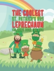 The Coolest St. Patrick's Day Leprechaun Coloring Book For Kids: 25 Fun Designs For Boys And Girls - Perfect For Young Children Preschool Elementary T By Giggles and Kicks Cover Image
