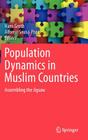 Population Dynamics in Muslim Countries: Assembling the Jigsaw By Hans Groth (Editor), Alfonso Sousa-Poza (Editor) Cover Image