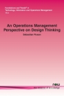 An Operations Management Perspective on Design Thinking (Foundations and Trends(r) in Technology) Cover Image
