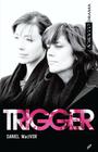 Trigger (Scirocco Drama) By Daniel MacIvor Cover Image