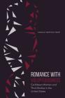 Romance with Voluptuousness: Caribbean Women and Thick Bodies in the United States (Expanding Frontiers: Interdisciplinary Approaches to Studies of Women, Gender, and Sexuality) By Kamille Gentles-Peart Cover Image