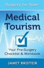 Medical Tourism Pre-Surgery Checklist & Workbook: What you don't know CAN hurt you Cover Image