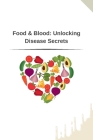 Food & Blood: Unlocking Disease Secrets Cover Image