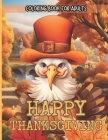 Happy Thanksgiving Coloring Book For Adults: Autumn vibes Fun and Relaxing Design Thanksgiving Coloring Book for Adults Meditation and Relaxation l me By Golden Ocean Arts Cover Image